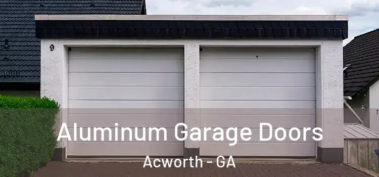  Aluminum Garage Doors Acworth - GA