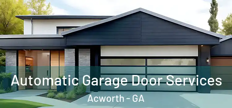  Automatic Garage Door Services Acworth - GA
