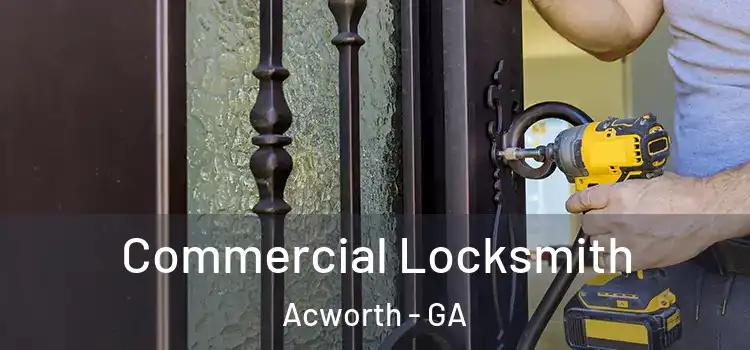  Commercial Locksmith Acworth - GA
