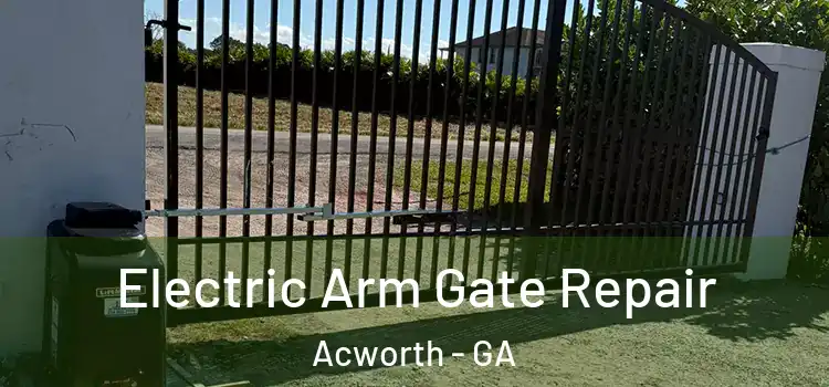  Electric Arm Gate Repair Acworth - GA