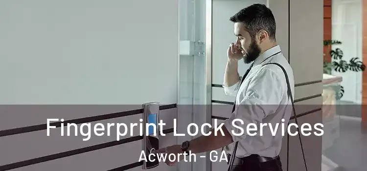  Fingerprint Lock Services Acworth - GA