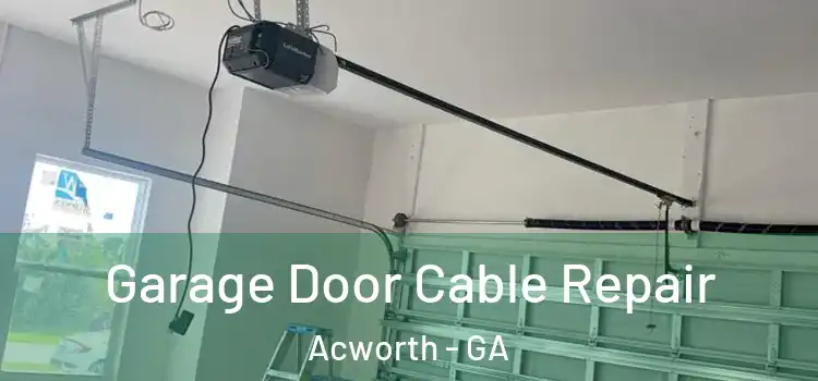  Garage Door Cable Repair Acworth - GA