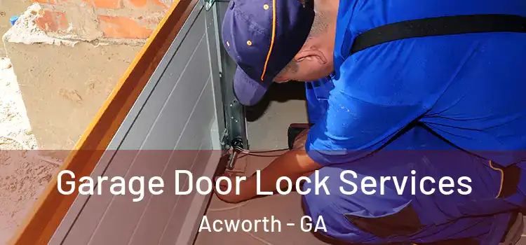  Garage Door Lock Services Acworth - GA