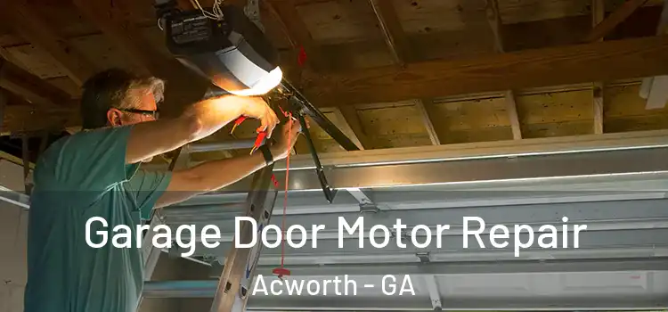  Garage Door Motor Repair Acworth - GA
