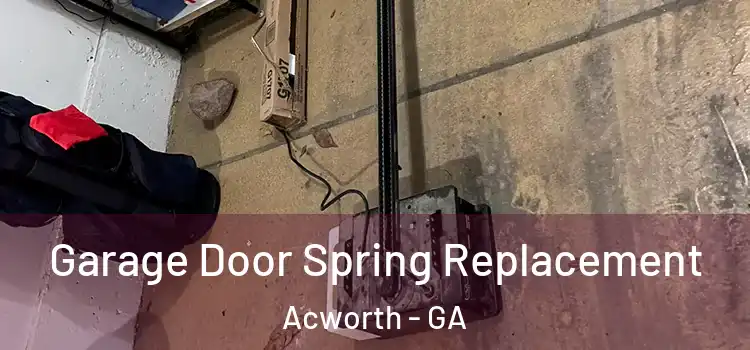  Garage Door Spring Replacement Acworth - GA