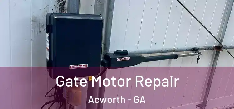  Gate Motor Repair Acworth - GA
