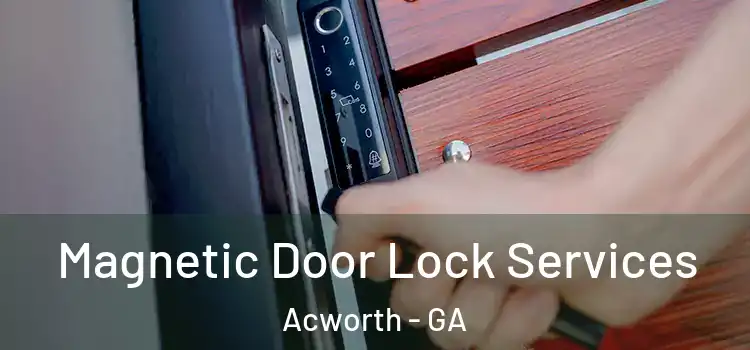  Magnetic Door Lock Services Acworth - GA
