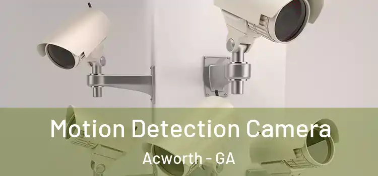  Motion Detection Camera Acworth - GA