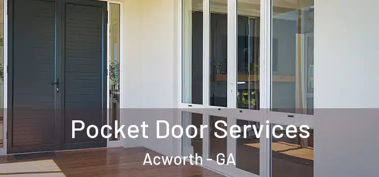  Pocket Door Services Acworth - GA