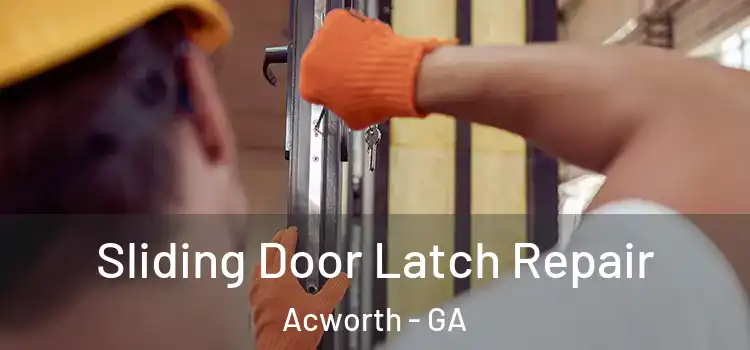  Sliding Door Latch Repair Acworth - GA